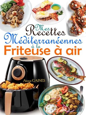 cover image of Mes recettes méditerranéennes à la friteuse à air